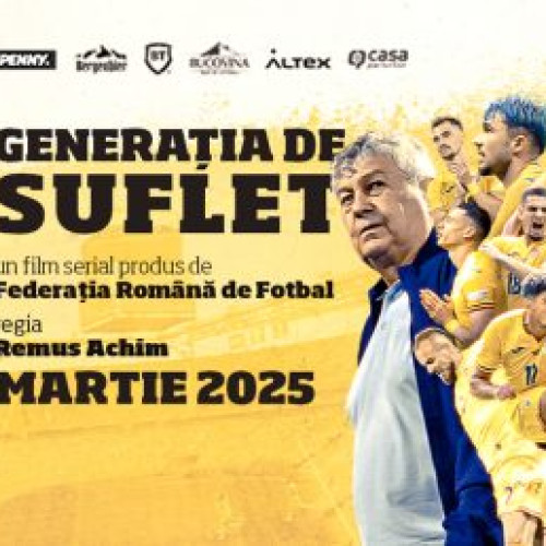 Federația Română de Fotbal lansează mini-seria documentară "Generația de suflet"