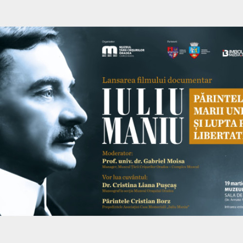 Lansare film documentar despre Iuliu Maniu la Muzeul Țării Crișurilor