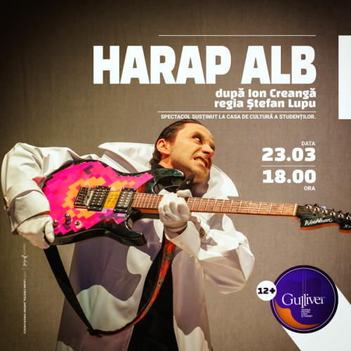 Reîntâlnire cu Harap Alb la Teatrul Gulliver