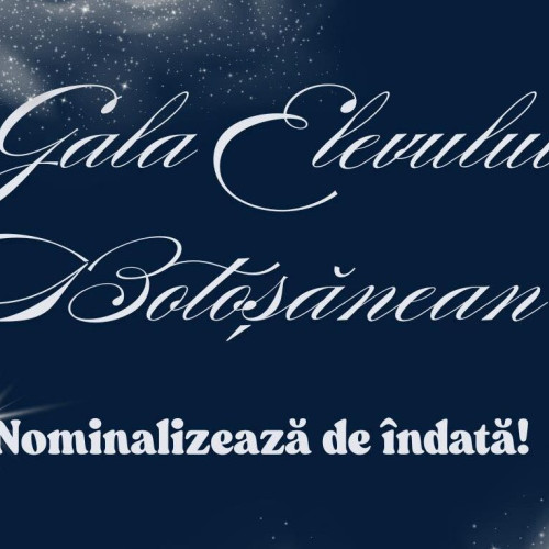 Gala Elevului Botosanean, un eveniment dedicat excelenței educaționale