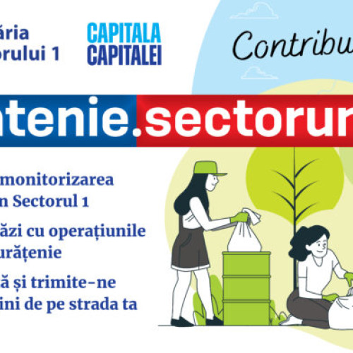Primăria Sectorului 1 lansează platforma curatenie.sectorunu.ro pentru gestionarea curățeniei