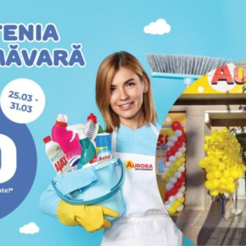 Oferte speciale de primăvară la Aurora Multimarket