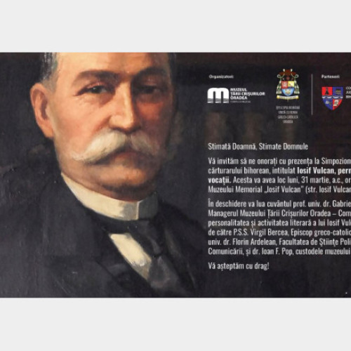 Simpozionul "Iosif Vulcan, permanenta unei vocatii", la Muzeul Memorial