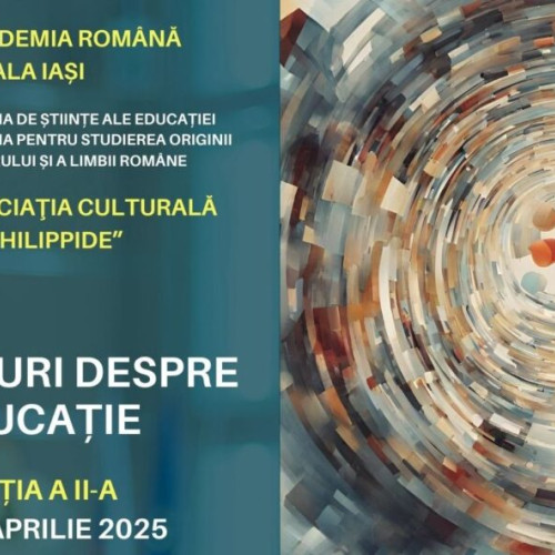 Academia Română din Iași va găzdui conferința "Dialoguri despre educație"