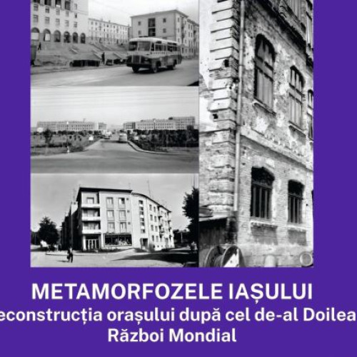 Lansarea catalogului de expoziție despre transformările Iașului după război