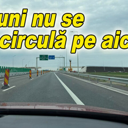 Închidere temporară a unui sector de pe A7 pentru șoferii din Buzău