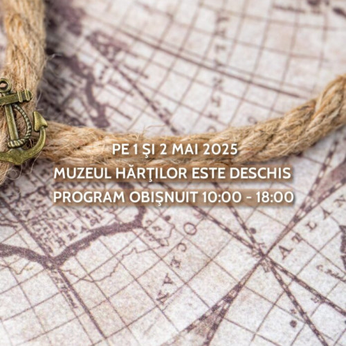 Muzeul Național al Hărților și Cărții Vechi se deschide pe 1 și 2 mai 2025