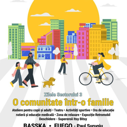 Primăria Sectorului 3 organizează "Zilele Sectorului 3 - O comunitate într-o familie"