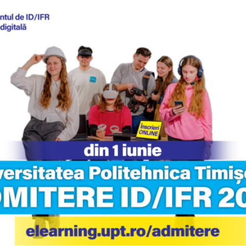 Admitere online pentru programele de studiu ID și IFR la Universitatea Politehnica Timișoara