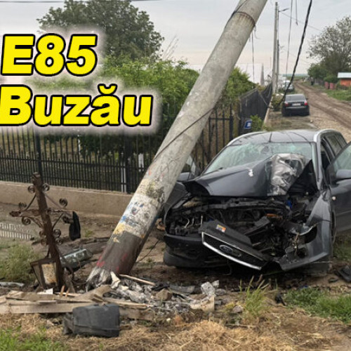 Accident pe E85 în județul Buzău
