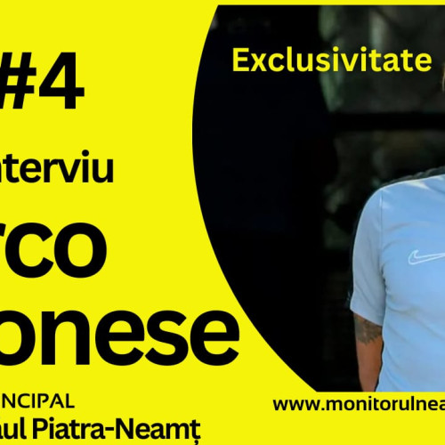 Marco Veronese, antrenorul CSM Ceahlau, povestește despre viața la Piatra Neamț