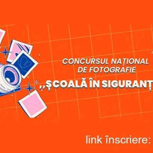 Concursul Național de Fotografie "Școală în Siguranță"