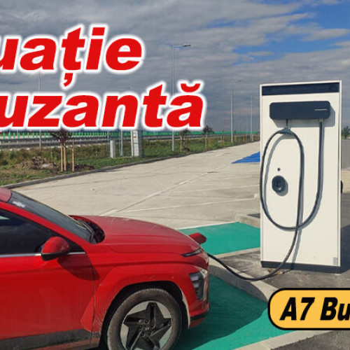 Amuzamente pe A7: Stațiile de încărcare pentru mașini electrice, funcționale înainte de finalizarea autostrăzii