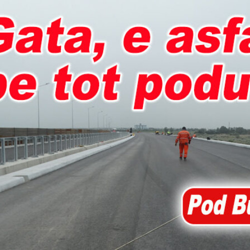 Grăbire la finalizarea podului de la Buzău