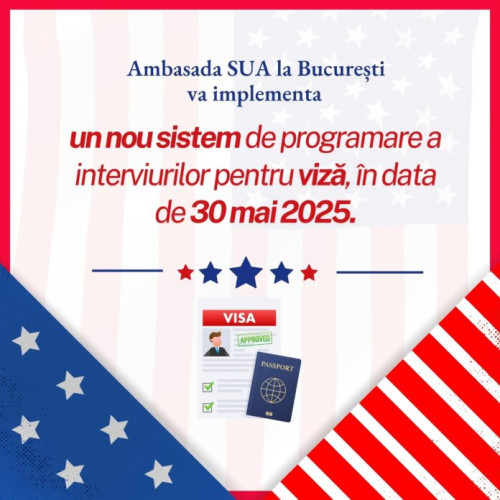 Ambasada SUA la București anunță modificări în sistemul de vize