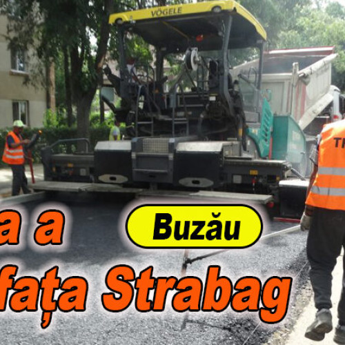 Troia câștigă contractul de asfaltare a drumurilor din Buzău