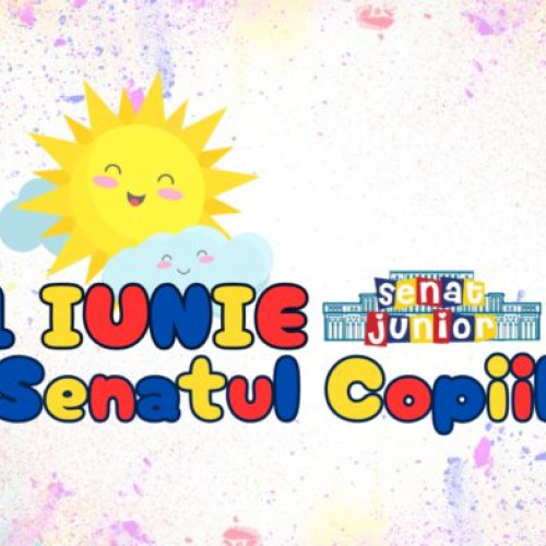 Senatul Copiilor, un eveniment plin de culoare și bucurie la 1 iunie