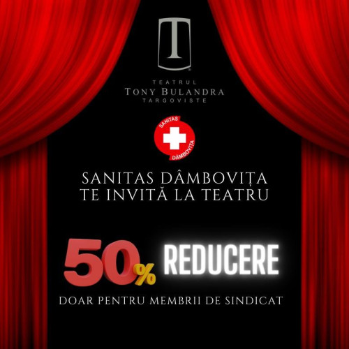 Reduceri de 50% la Teatrul Tony Bulandra pentru sindicaliștii Sanitas