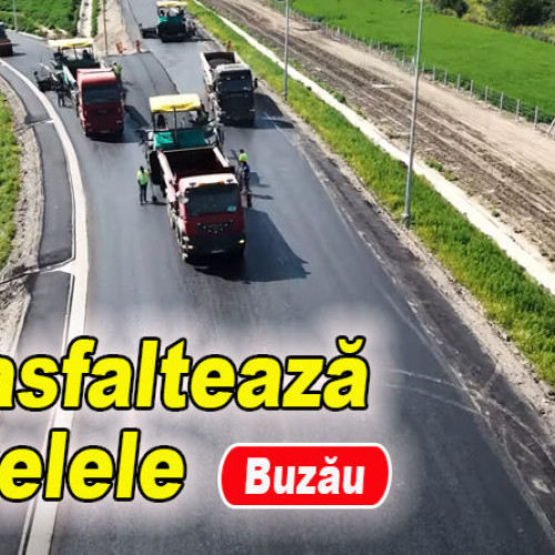 Nodul Buzău Est al autostrăzii A7 primește avansuri importante în procesul de finalizare