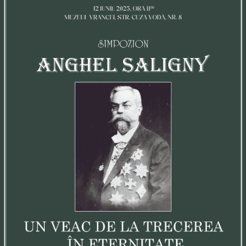 simpozion aniversar despre anghel saligny la focșani