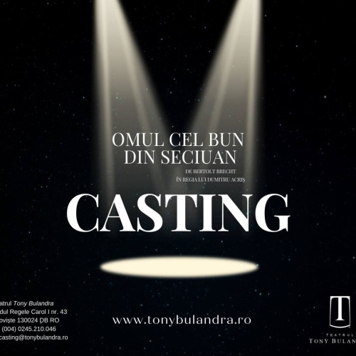 Casting pentru spectacolul \"Omul cel bun din Seciuan\" la Teatrul \"Tony Bulandra\" din Târgoviște
