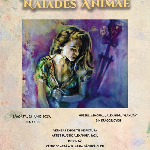 Expoziția de pictură „Naides animae” a Alexandrai Baciu, la Muzeul Memorial „Alexandru Vlahuță” din Dragoslovenii, va fi vernisată sâmbătă, 21 iunie 2025, de la ora 13:00, de către Muzeul Vrancei, potrivit jurnaldevrancea.ro. Evenimentul va fi prezentat de criticul de artă AnaMaria Maciucapufu și va explora universul feminin și natural, combinând tehnici de pictură în ulei cu Elemente mitologice.