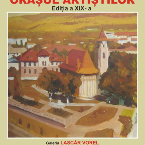 expoziție colectivă „orașul artiștilor” la galeriile „lascăr vorel” din piatra-neamț