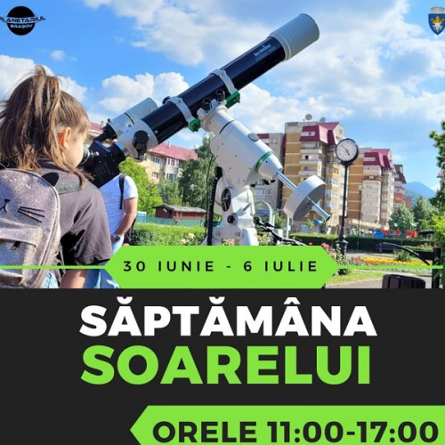planetariul Brașov revine cu săptămâna soarelui