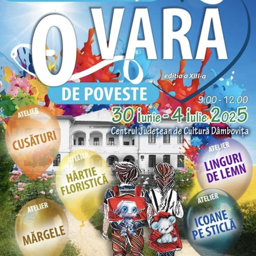 Cea de-a XIII-a ediție a taberei de creație „O vară de poveste” la Dâmbovița