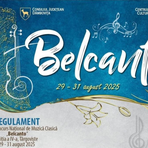 Cea de-a patra ediție a Festivalului-Concurs National de muzică clasică „Belcanto” la Târgoviște