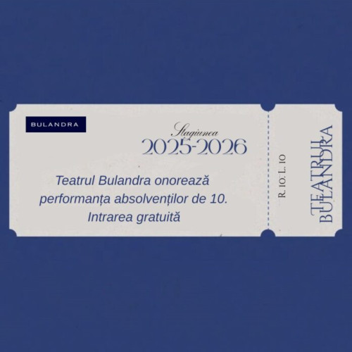 Teatrul Bulandra oferă bilete gratuite pentru elevii de nota 10