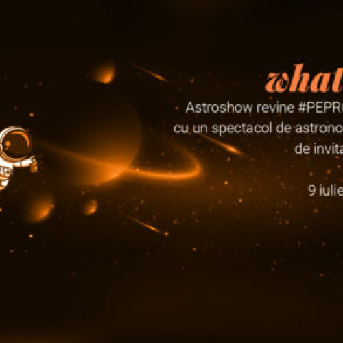 astroshow revine pe 9 iulie cu o seară plină de descoperiri cosmice la promenada mall