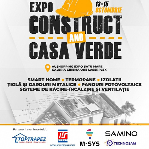 Expo Construct și Casa Verde la Satu Mare în acest week-end!