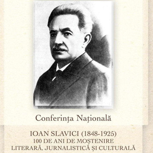 Ioan Slavici, comemorat la 100 de ani de la moartea sa
