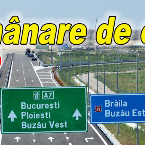 amânare la inaugurarea podului A7 și a nodului rutier Buzău Est