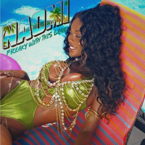 Naomi aduce în prim-plan noul său single „Freaky With This Love”