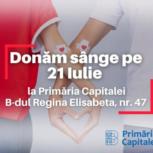 Bucureștenii invitați la o sesiune de donare de sânge pe 21 iulie