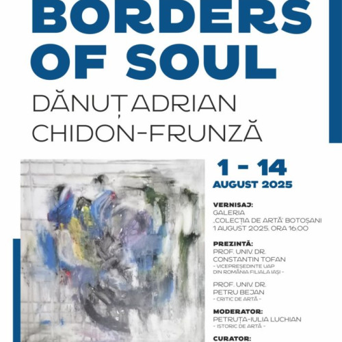 expozitia „borders of soul” de danut adrian chidon-frunza se deschide la botosani