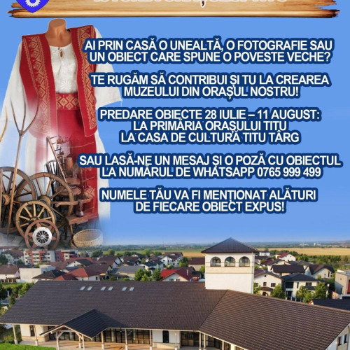 Titu pregătește o expoziție muzeală dedicată istoriei locale