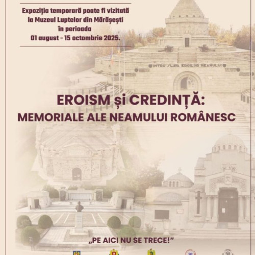 expozitie foto-documentara despre eroii si credinta, gazduita la Muzeul luptelor din Marașiesti