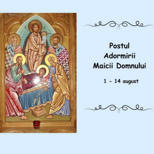 Începe postul Adormirii Maicii Domnului, o perioadă de pregătire spirituală