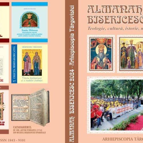 Almanahul bisericesc pentru anul 2024 al Arhiepiscopiei Târgoviștei promovează principiile vieții Evangheliei și lupta pentru bine, dreptate și frumos într-o lume în schimbare