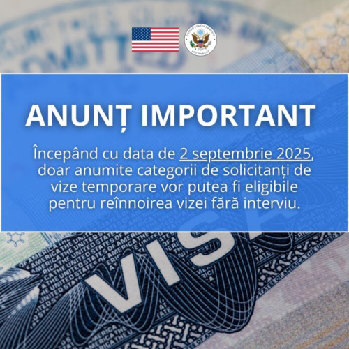 Modificări importante în procesul de reinnoire a vizelor pentru SUA, anunță ambasada americană de la București