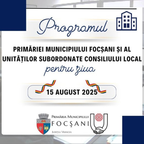 Programul de servicii publice în Focșani de 15 august 2025