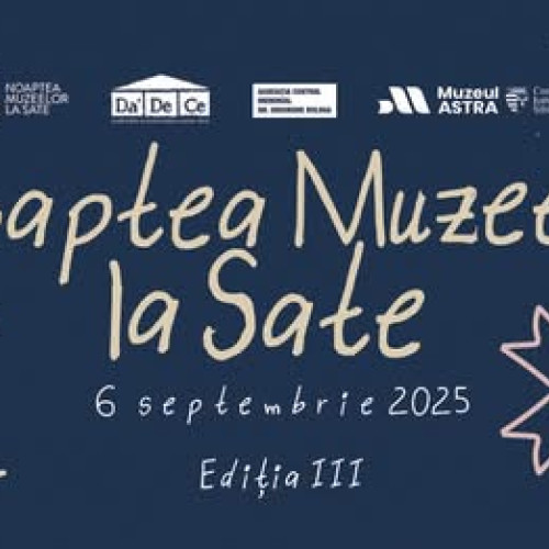 cea de-a treia ediție a nopții muzeelor la sate va avea loc pe 6 septembrie