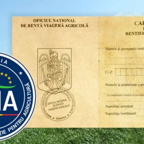 Termen limită pentru depunerea documentelor privind renta viageră agricolă în Vrancea