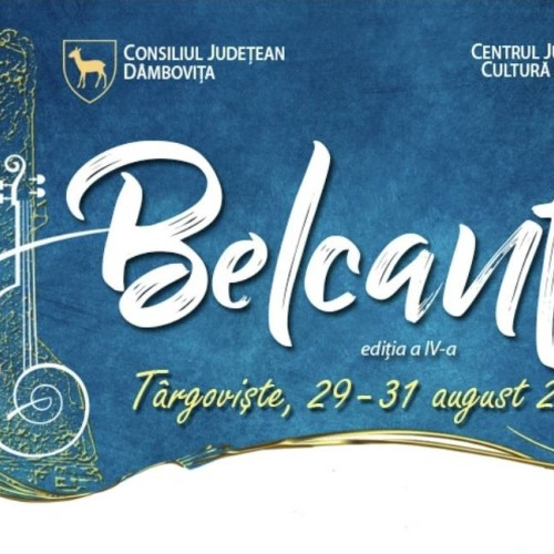 Cea de-a IV-a ediție a festivalului național de muzică clasică "Belcanto", la Târgoviște