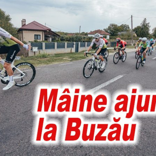 Etapa a treia a Turului României se desfășoară prin Buzău