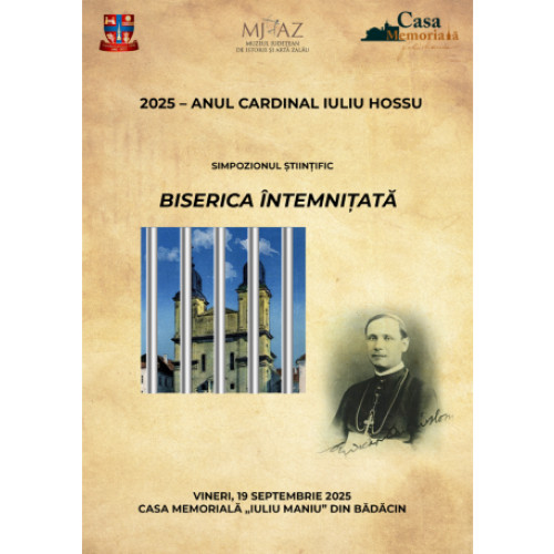 Simpozion dedicat bisericii persecutate în cadrul Anului Jubiliar „Cardinal Iuliu Hossu”