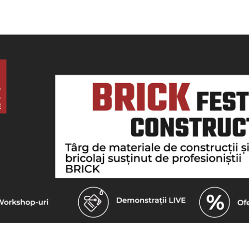 BRICK organizează un festival dedicat construcțiilor și bricolajului la final de septembrie